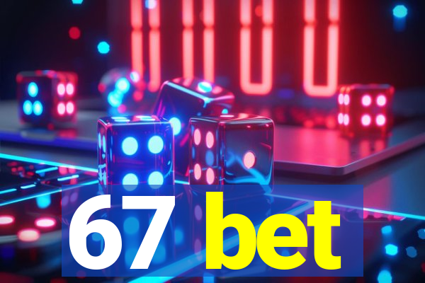 67 bet